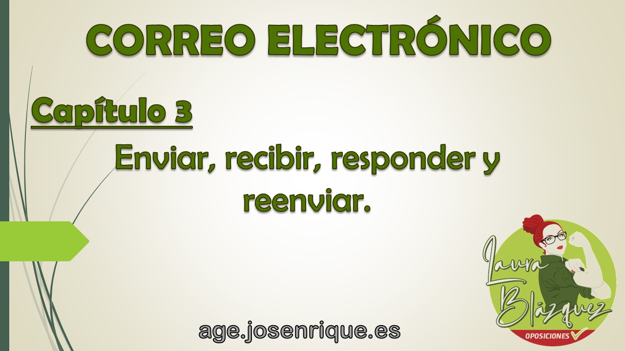 3. Enviar, recibir, responder y reenviar - Oposición Auxiliar y